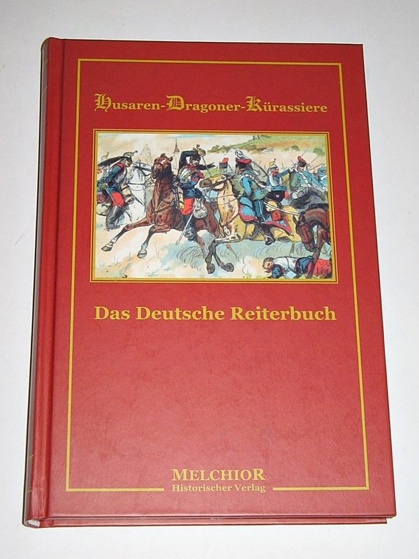 Herm. Vogt & R. Knötel - Husaren-Dragoner-Kürassiere ~ Das Deutsche Reiterbuch