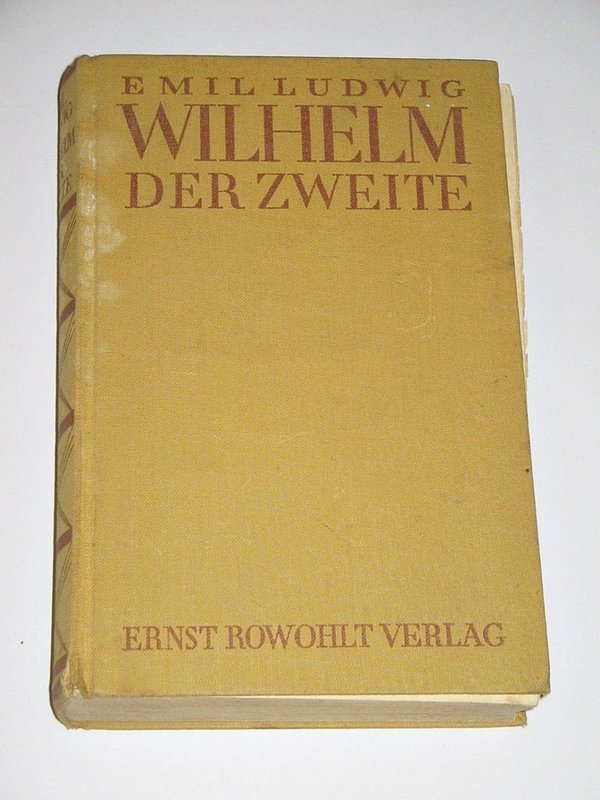 Emil Ludwig - Wilhelm der Zweite ~ um 1925
