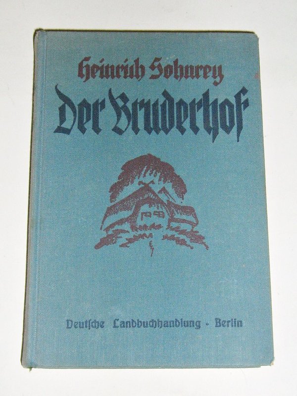 Heinrich Sohnrey - Der Bruderhof ~ 1930
