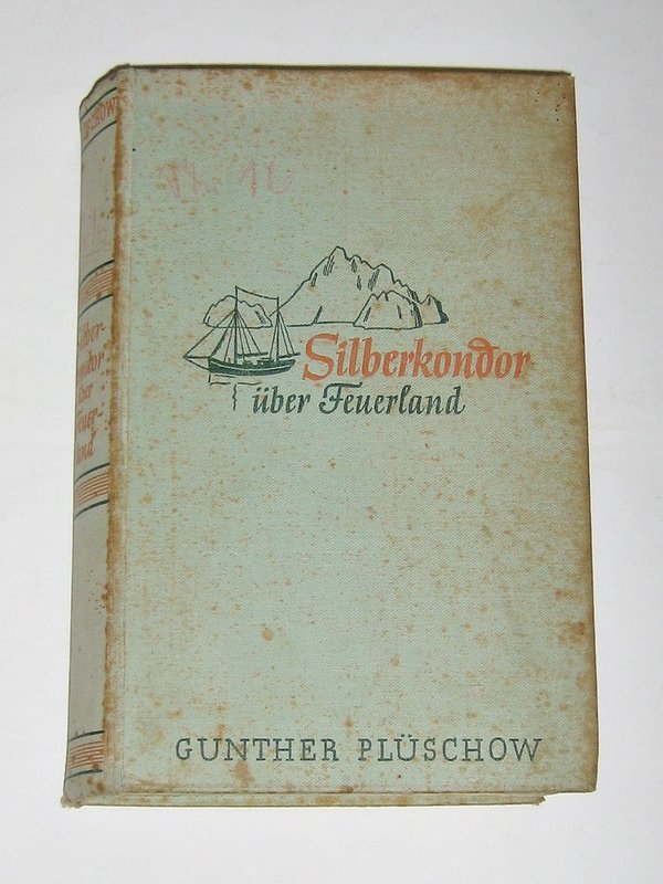 Gunther Plüschow - Silberkondor über Feuerland ~ 1929